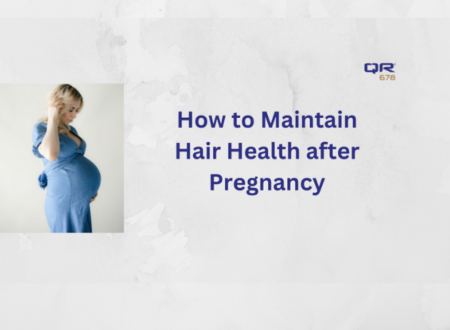 How to Maintain Hair Health after Pregnancy